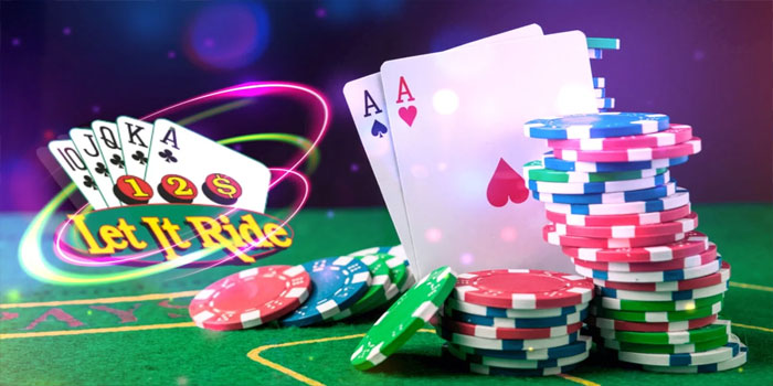 Strategi Efektif Mengoptimalkan Taruhan di Casino Let It Ride