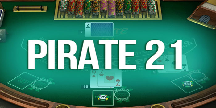 Tips Jitu Bermain Casino Pirate 21 Selalu Menang Tanpa Rungkat