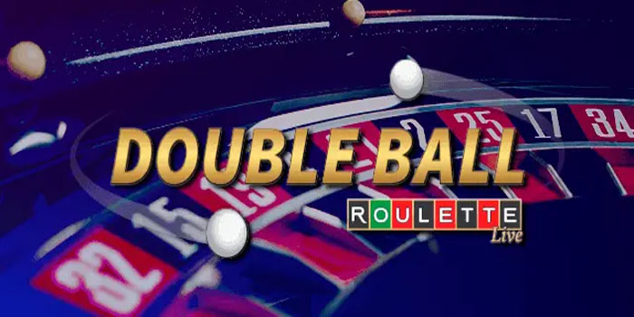 Rahasia Efiktif Memenangkan Jackpot di Double Ball Roulette